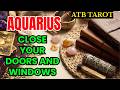 AQUARIUS: a spiritual visitor enters your home and reveals a secret of fortune