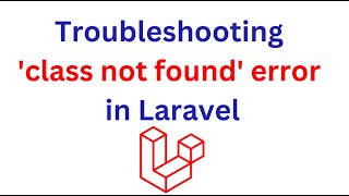 Class not found error in Laravel #laravel #php