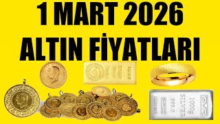 1 MART 2026 - ALTIN FİYATLARI (TÜM ÇEŞİTLER - GRAM ÇEYREK YARIM TAM BİLEZİK ATA REŞAT ONS GÜMÜŞ)