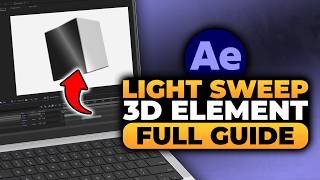 Light Sweep After Effects On 3D Element (BEST FULL GUIDE) | FAST & EASY | NO Yapping, To The Point!
