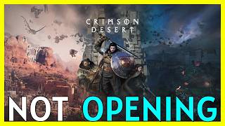 How to Fix Crimson Desert Not Opening | Crimson Desert Not Opening (FIXED)