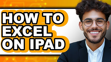 How To Excel On iPad - Easy Guide