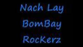 Nach Lay BomBay RocKerz feat Overseas