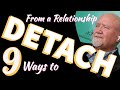 Nine Ways to Detach From a Relationship