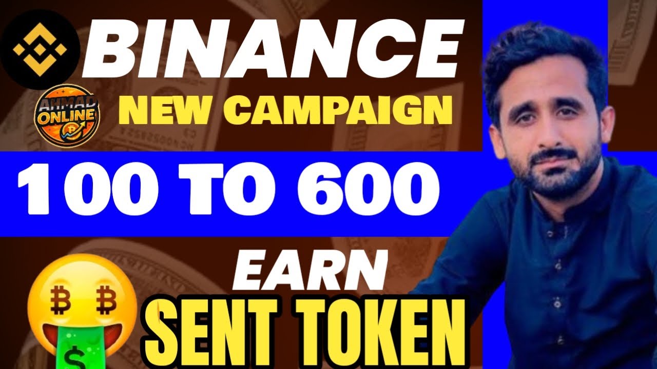 Binance SENT Token Campaign Live 100-600 | Binance New Campaign Live Today | Binance Sent Offer Live