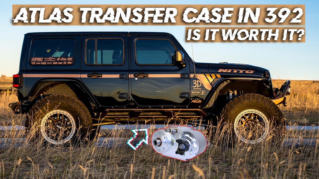 Atlas Transfer Case in Jeep Wrangler 392 Is It Worth It