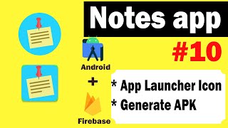 Change Launcher icon | Create Signed apk | Notes app with Firebase Series | 2024