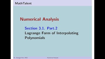 MathTalent Numerical Analysis Sec 3.1 Part 2 Lagrange Form of Interpolating Polynomials
