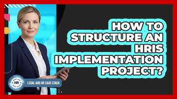 How To Structure An HRIS Implementation Project?