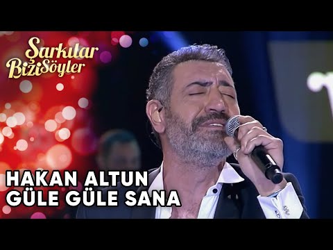 Güle Güle Sana - Hakan Altun | Şarkılar Bizi Söyler | Performans