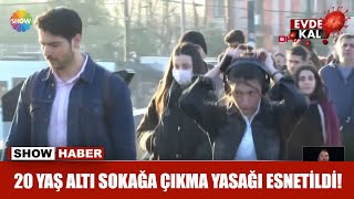 20 yaş altı sokağa çıkma yasağı esnetildi!