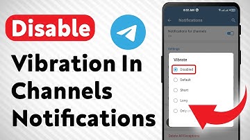 How to Disable Vibration In Channels Notifications In Telegram (Updated)