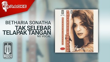 Betharia Sonatha - Tak Selebar Telapak Tangan (Official Karaoke Video) | No Vocal