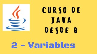 2. Variables en Java: Entendiendo los tipos primitivos