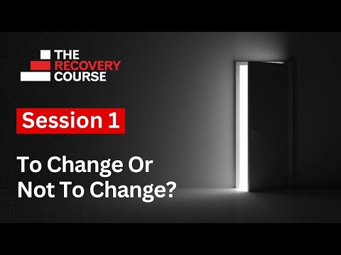 Session 1 – To Change Or Not To Change?