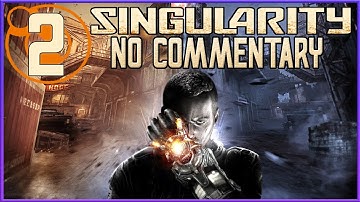 Singularity - Playthrough: Part 2 [No Commentary] [PC]