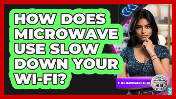 How Does Microwave Use Slow Down Your Wi-Fi? - The Hardware Hub