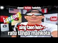 Karaoke "RATU TANPA MAHKOTA" By @Yanbalikku 