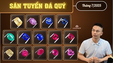 Săn Tuyển Đá Quý Ruby, Sapphire, Spinel, emerald Tháng 7/2025 (Chất lượng cao) #IRUBY 