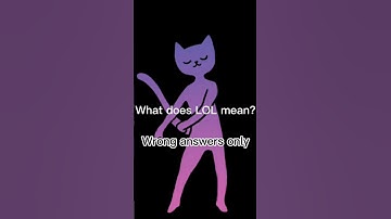What does LOL mean?  WRONG ANSWERS ONLY!