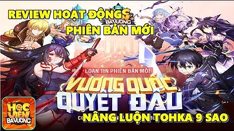 Học Viện Bá Vương - Review Hoạt Động Phiên Bản Mới "Vương Quốc Quyết Đấu", Nâng Tiếp Tohka 9 Sao