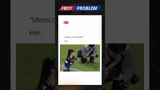 Messi Or Ronaldo Her