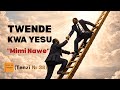 TWENDE KWA YESU MIMI NAWE TENZI ZA ROHONI NAMBA 38 Official Video