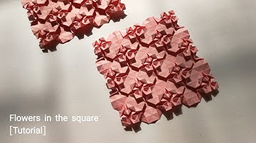 Origami Tessellation : Flowers in the square [Tutorial]