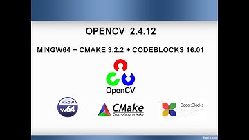 OpenCV Installation: CMake + Mingw + Codeblocks + Win10