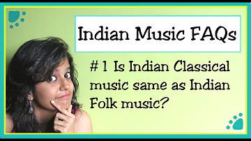 Ep10: Is Indian Classical music same as Indian Folk music?