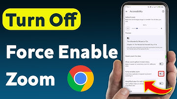 How To Turn Off Force Enable Zoom In Google Chrome (Updated)