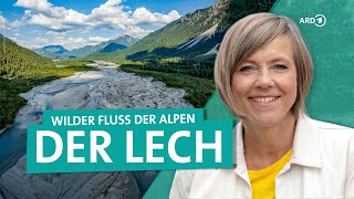 Der Lech von Österreich bis Bayern - Der letzte wilde Fluss der Alpen | ARD Reisen screenshot 4