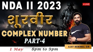 Complex Numbers for NDA and IITJEE with Ajay beniwal | Part - 4 | Complete Series