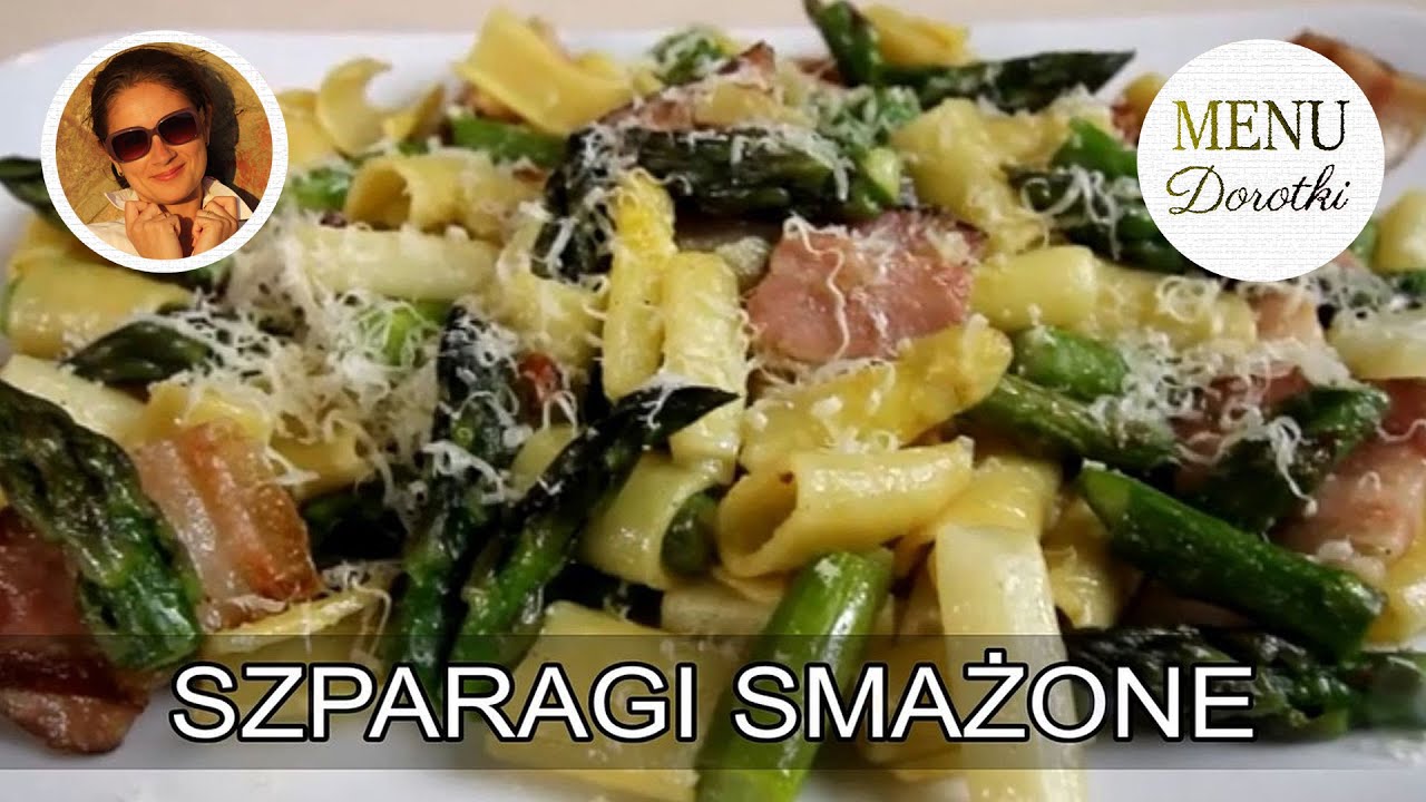 Szparagi smażone z makaronem i boczkiem. MENU Dorotki.