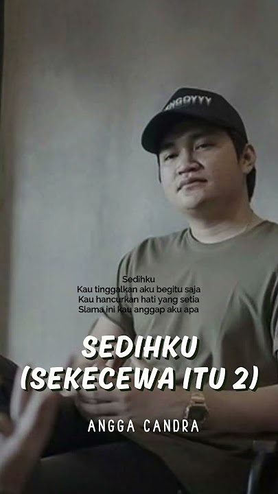 ANGGA CANDRA - SEDIHKU (SEKECEWA ITU 2) | LIRIK VIDEO
