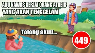 ABU NAWAS MENGERJAI ORANG ATHEIS YANG AKAN TENGGELAM - HUMOR SUFI