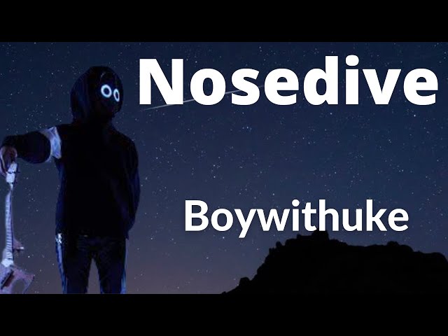 Nosedive - song and lyrics by BoyWithUke