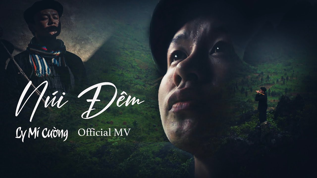 LY MÍ CƯỜNG | NÚI ĐÊM [OFFICIAL MUSIC VIDEO]