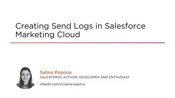 Salesforce Skills: Creating Send Logs in Salesforce Marketing Cloud Course Preview