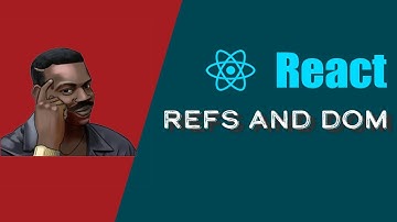 React Refs and DOM