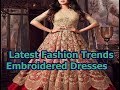 Latest fashion trends dresses embroidered collectioni