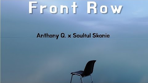 Front Row (featuring Soulful Skonie)