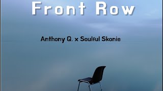 Front Row Featuring Soulful Skonie