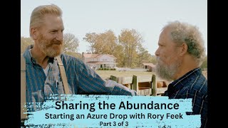 Sharing the Abundance • Starting a Drop - Part 3 of 3. Rory Feek with David Stelzer.