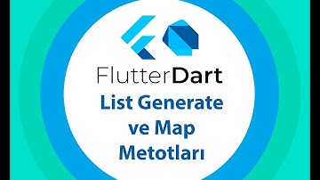40 Extra List Generate ve Map Methodları | Sıfırdan Flutter ile Android ve Ios Apps Development
