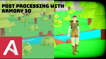 Post processing explained in Armory 3D #armory3d