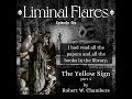 Liminal flares episode 6 the yellow sign part 4