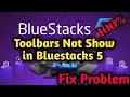 Bluestacks 5 Toolbars Not Show Fix Problem| Toolbar missing all problem fix| Bluestacks 5