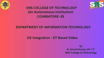 DT Based Video - OS Integration|Operating Systems | SNS Institutions