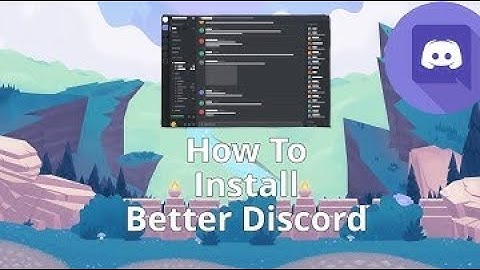 How To Download and Install BetterDiscord - (Tutorial)
